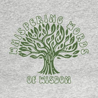 Words Of Wisdom | Back To Nature | Whispering Tree | 70s | Retro T-Shirt